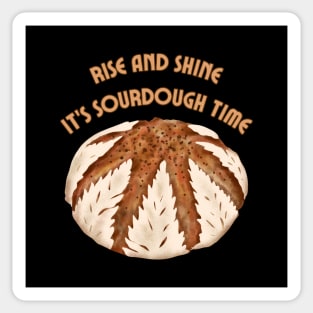 Rise and shine. It's sourdough time. Sticker